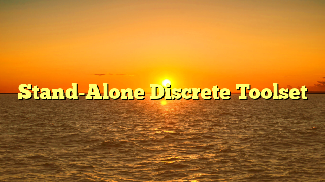Stand-Alone Discrete Toolset